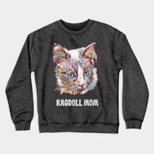 Ragdoll Mom - Ragdoll Cat Mom Design Crewneck Sweatshirt